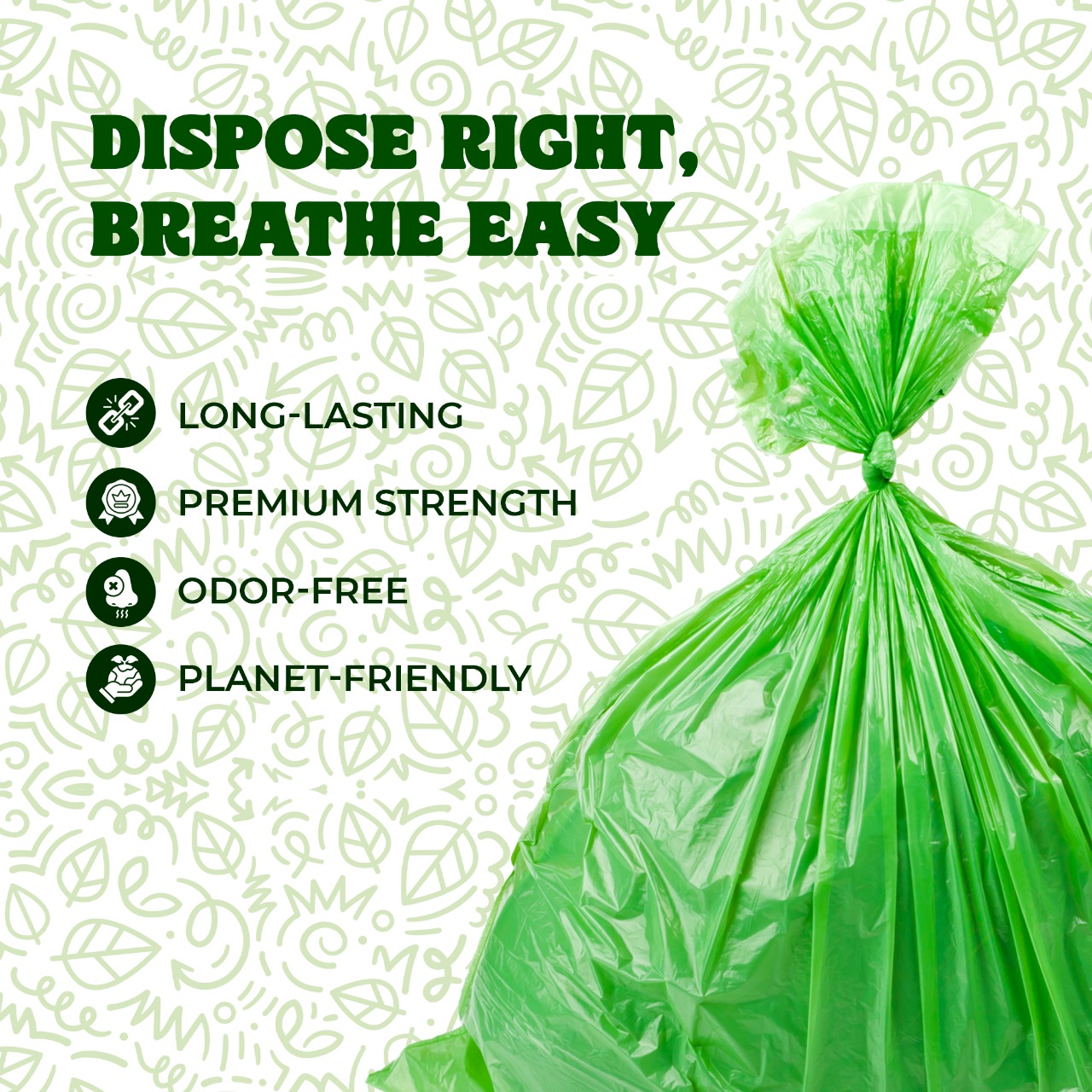 Dispose Right, Breathe Easy - Long-lasting, Premium Strength, Odor-free, Planet-friendly